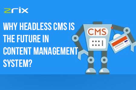 Headless CMS Is The Future of Content Management System