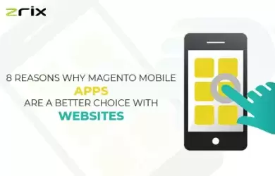 Magento Mobile Apps Are a Better Choice